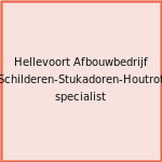 Hellevoort Afbouwbedrijf Schilderen-Stukadoren-Houtrot specialist